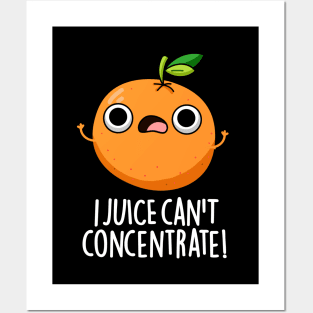 I Juice Can't Concentrate Cute Fruit PUn Posters and Art